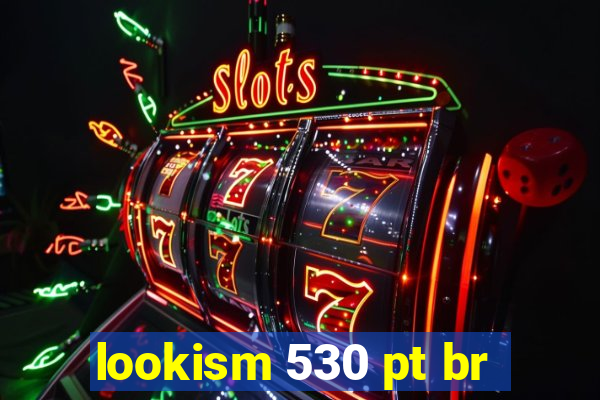 lookism 530 pt br